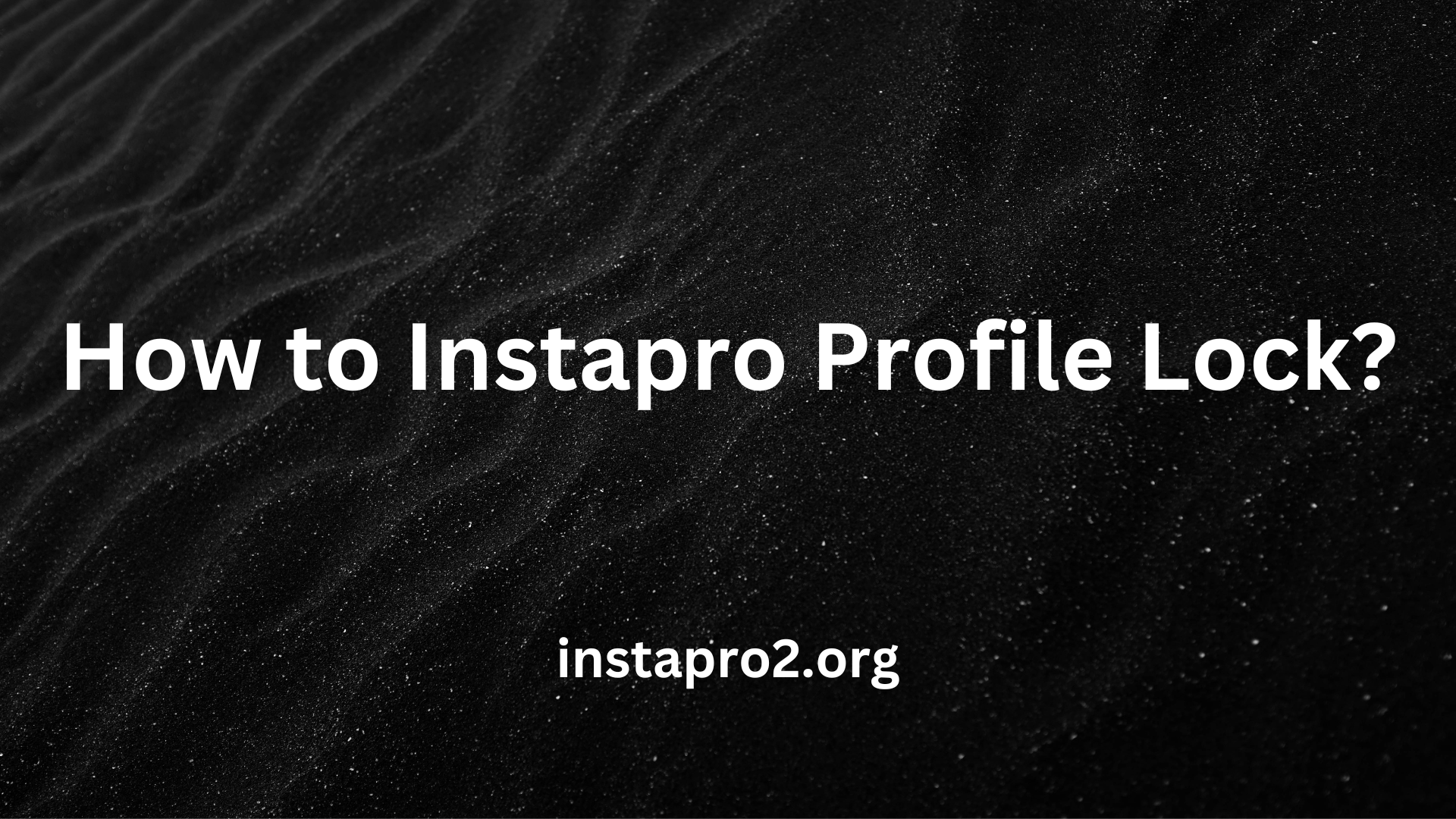 How to Instapro Profile Lock?