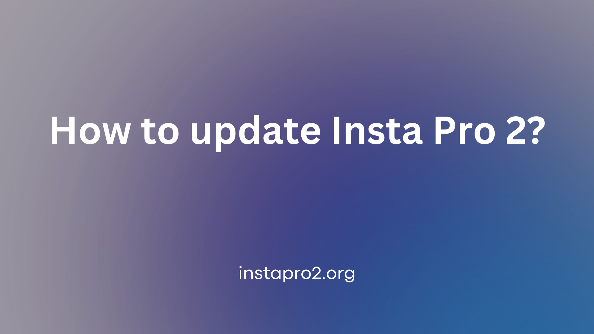 How to update Insta Pro 2?